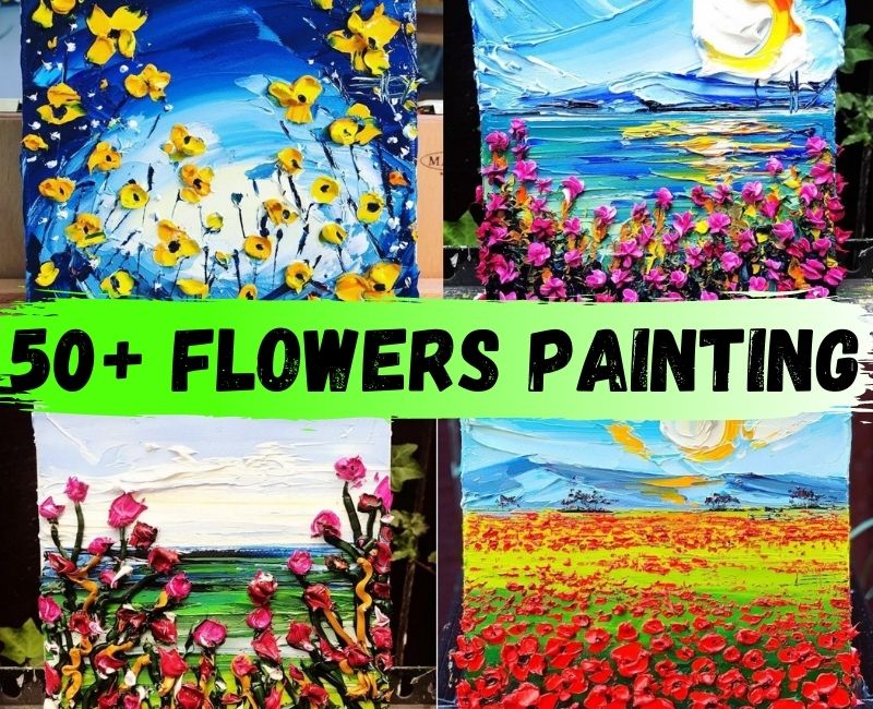 50+ TEXTURE FLOWERS PAINTING