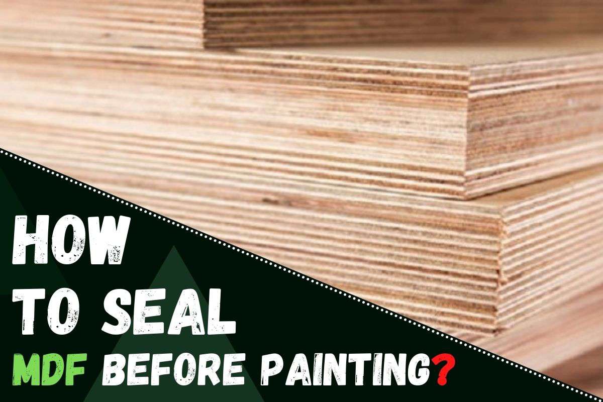HOW TO SEAL MDF BEFORE PAINTING