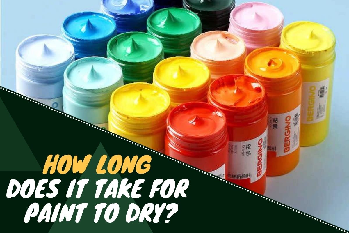 How Long Does It Take For Paint To Dry 2021