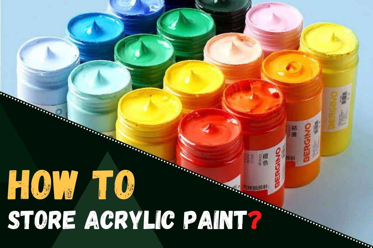 How to Store Acrylic Paint