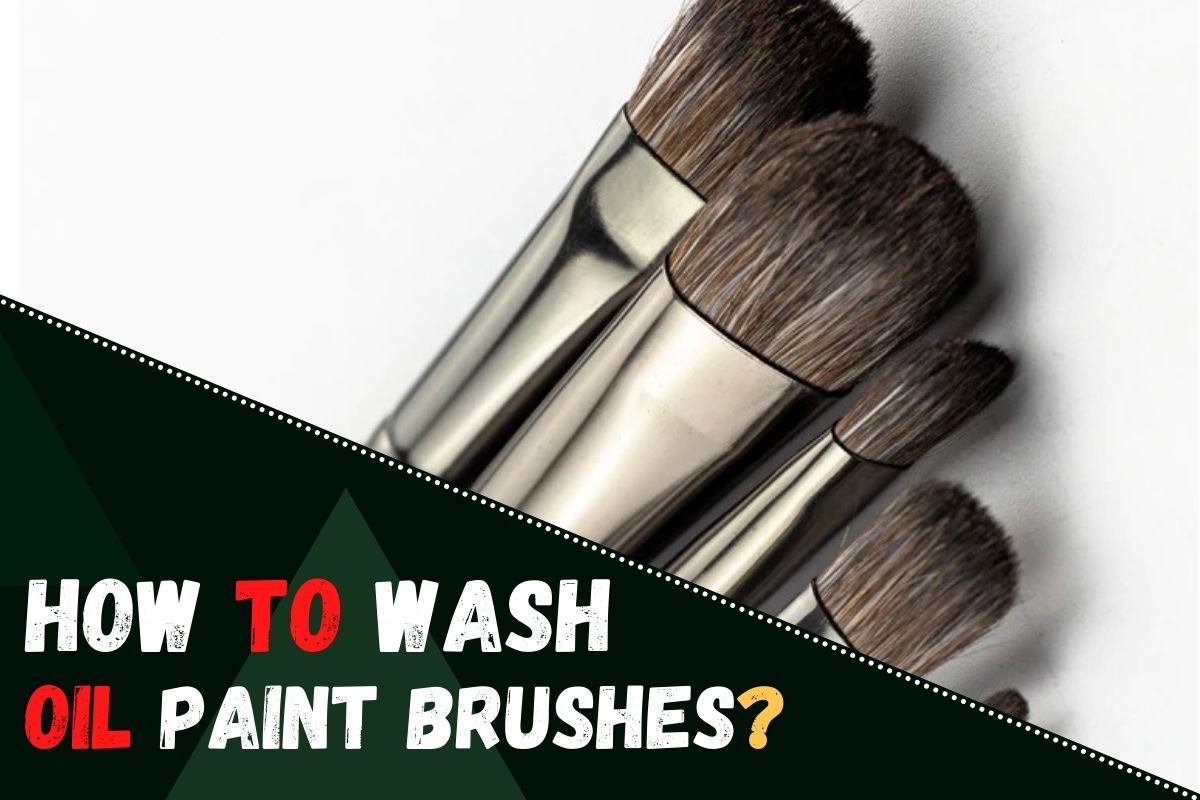 How to Wash Oil Paint Brushes