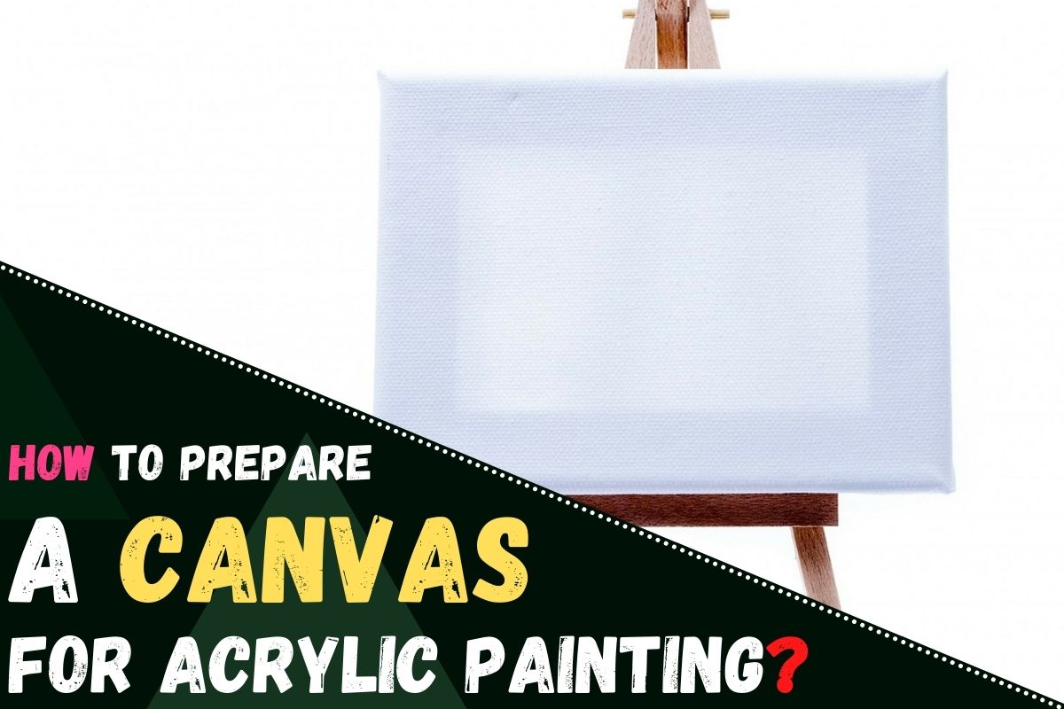 how to prepare canvas for acrylic painting