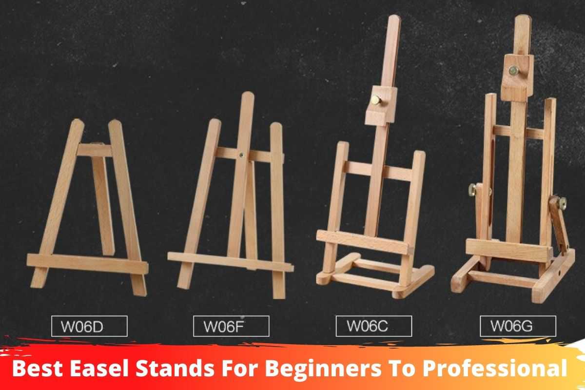 Best Easel Stands For Beginners To Professional