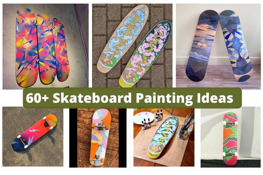 60+ Skateboard Painting Ideas
