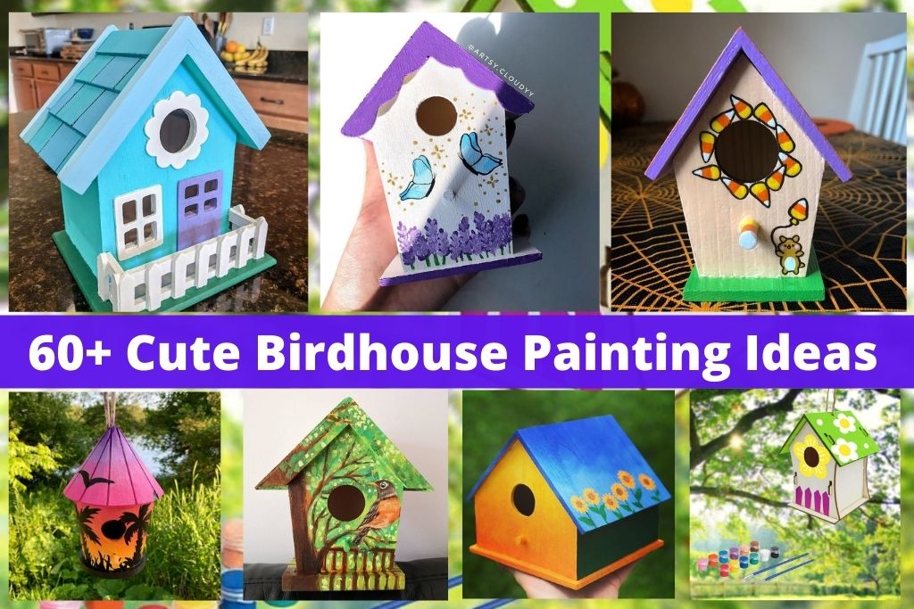 60+ Birdhouse Painting Ideas