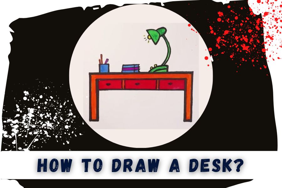 How To Draw A Desk