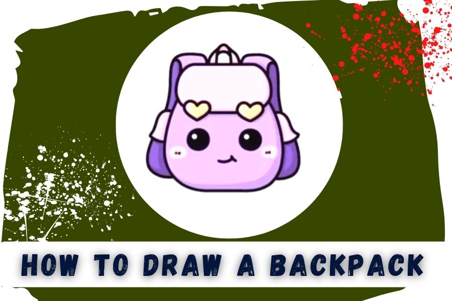 How To Draw A Backpack: Easy And Simple 9 Steps To Draw A Backpack ...