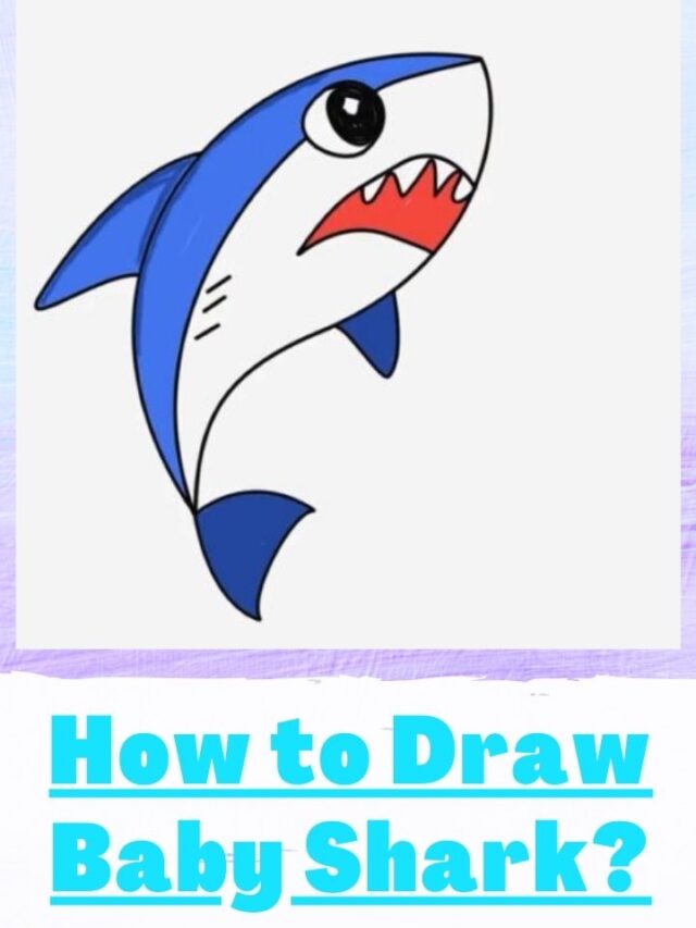 How to Draw Baby Shark | Step By Step Guide on Baby Shark Drawing