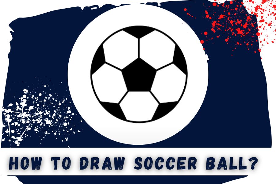 How to Draw A Soccer Ball