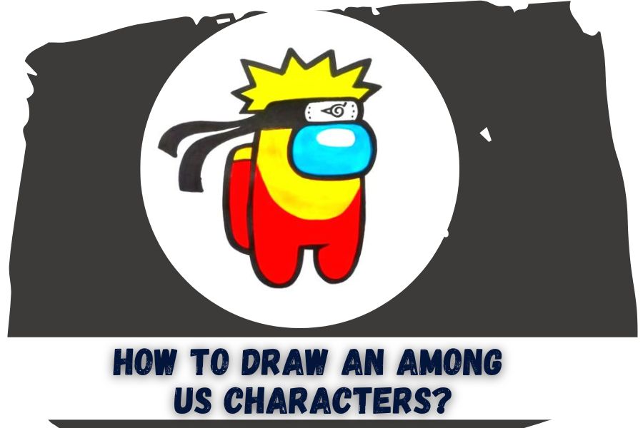 How To Draw An Among Us Characters