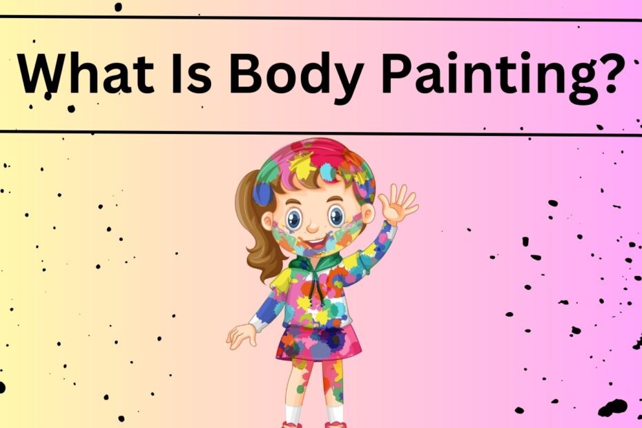 What Is Body Painting
